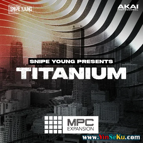 AKAI Snipe Young Presents Titanium v1.0.2 MPC Expansion Pack WiN