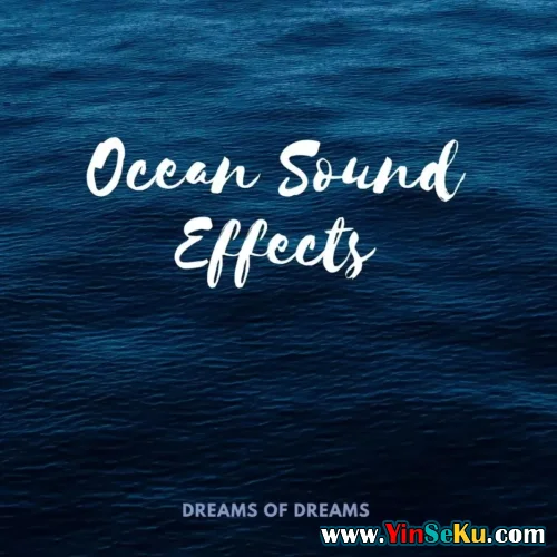 Dreams of Dreams Ocean Sound Effects FLAC