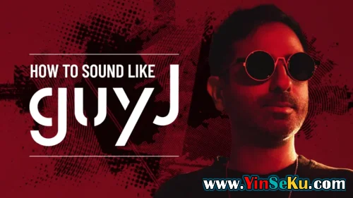Sonic Academy How To Sound Like Guy J with Protoculture TUTORiAL