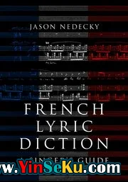 French Lyric Diction A Singer’s Guide