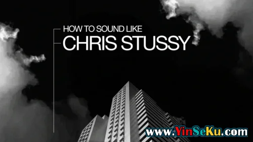 Sonic Academy How To Sound Like Chris Stussy with P-LASK TUTORiAL (Full Release)